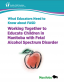 What educators need to know about FASD Working together to educate children in Manitoba with fetal alcohol spectrum disorder